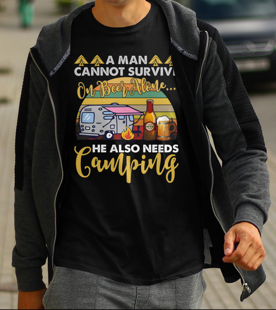 A Man Cannot Survive On Beer Alone He Also Needs Camping Camper Fire Beer Mugs T-Shirt