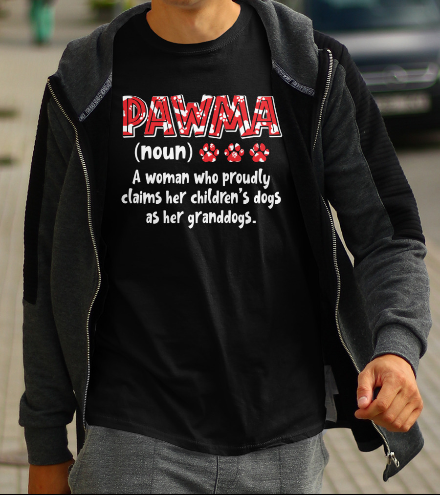 Pawma Definition A Woman Proudly Claims Children’s Dogs As Granddogs T-Shirt