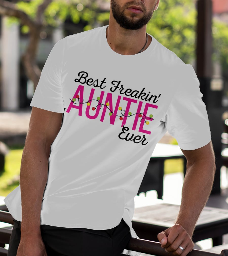 Best Freakin Auntie Ever Christmas Lights Funny For Sisters T-Shirt