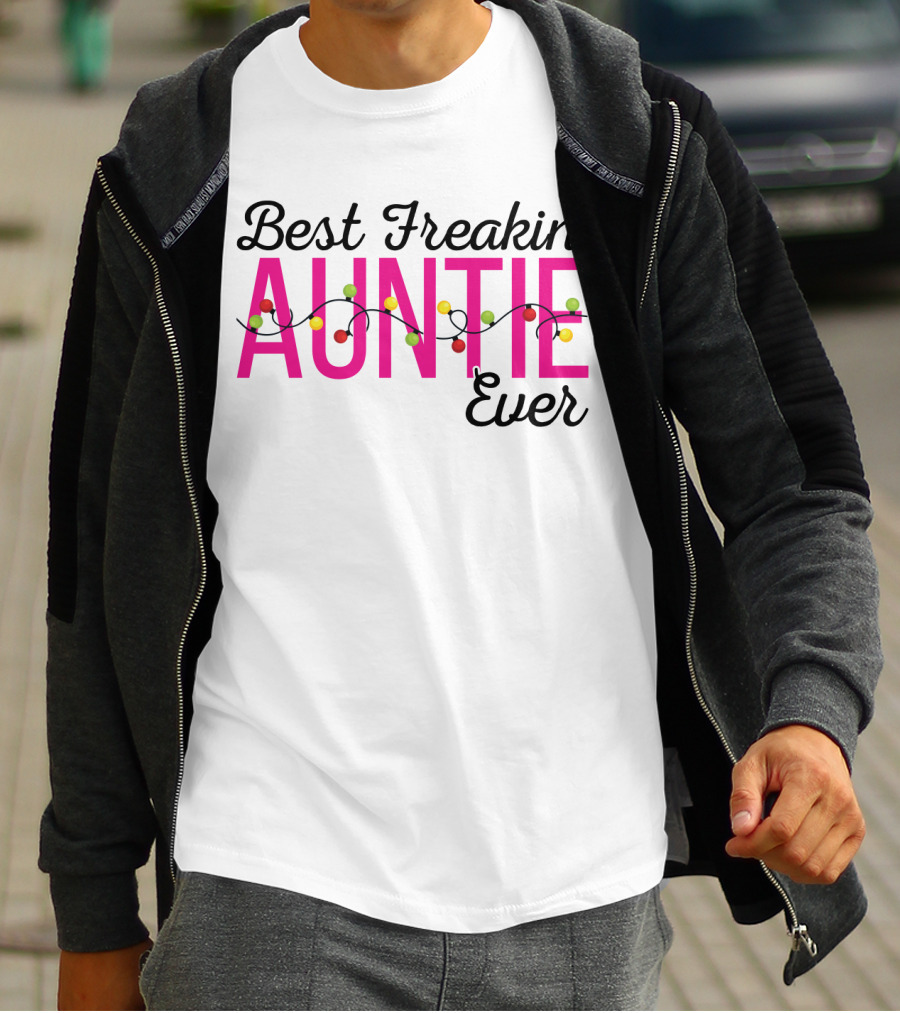 Best Freakin Auntie Ever Christmas Lights Funny For Sisters T-Shirt