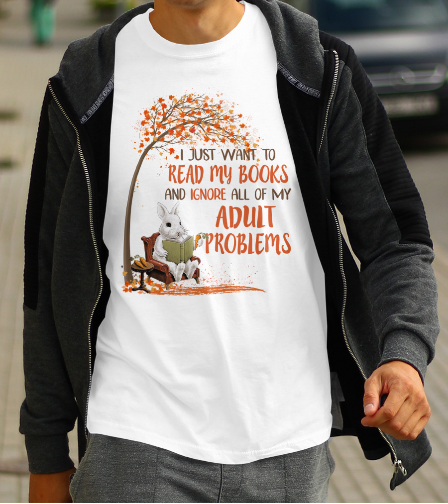 I Just Want To Read My Books And Ignore All Of My Adult Problems Reading Rabbit Under Fall Tree T-Shirt