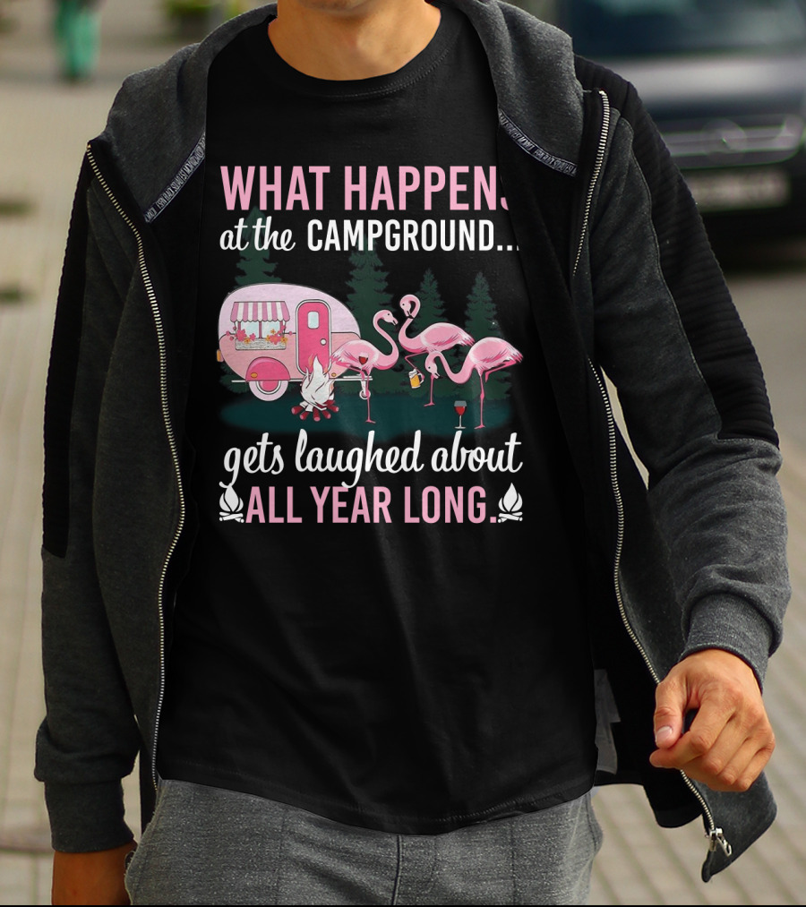 What Happens At The Campground Gets Laughed About All Year Long Flamingos Campfire Trailer Scene T-Shirt