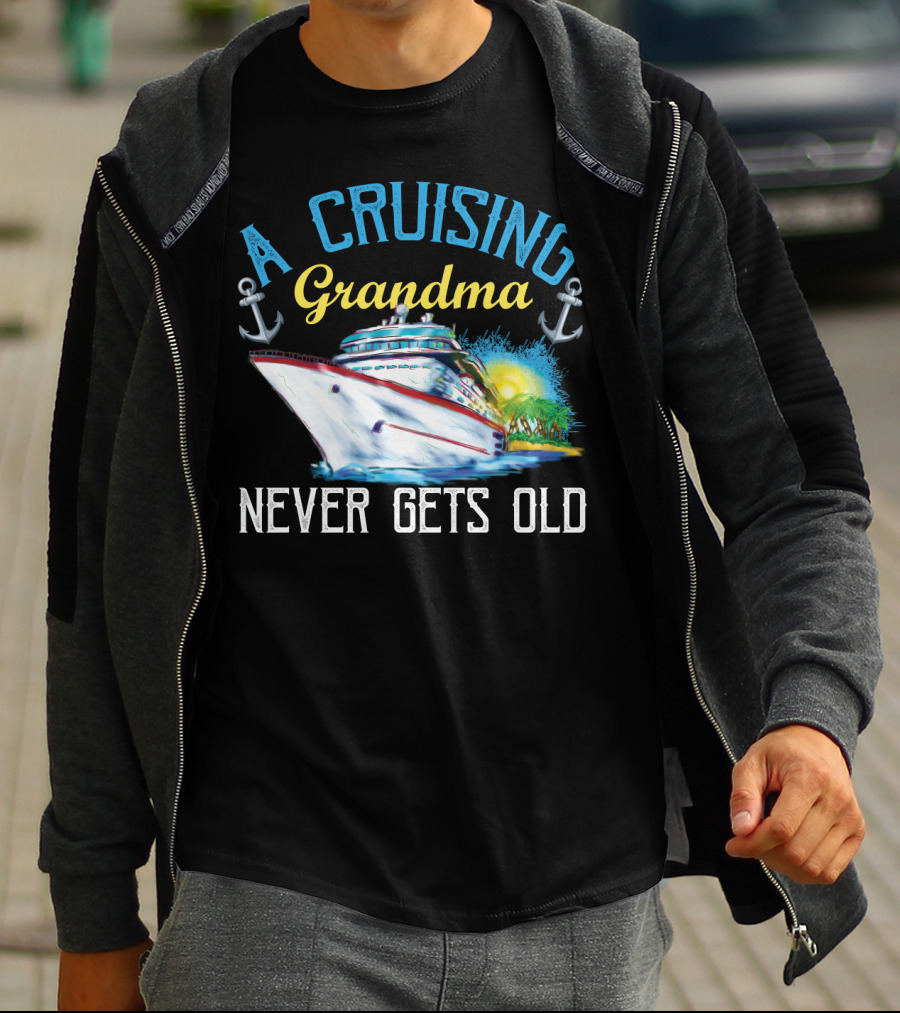 A Cruising Grandma Never Gets Old Anchors Cruise Ship Sun T-Shirt