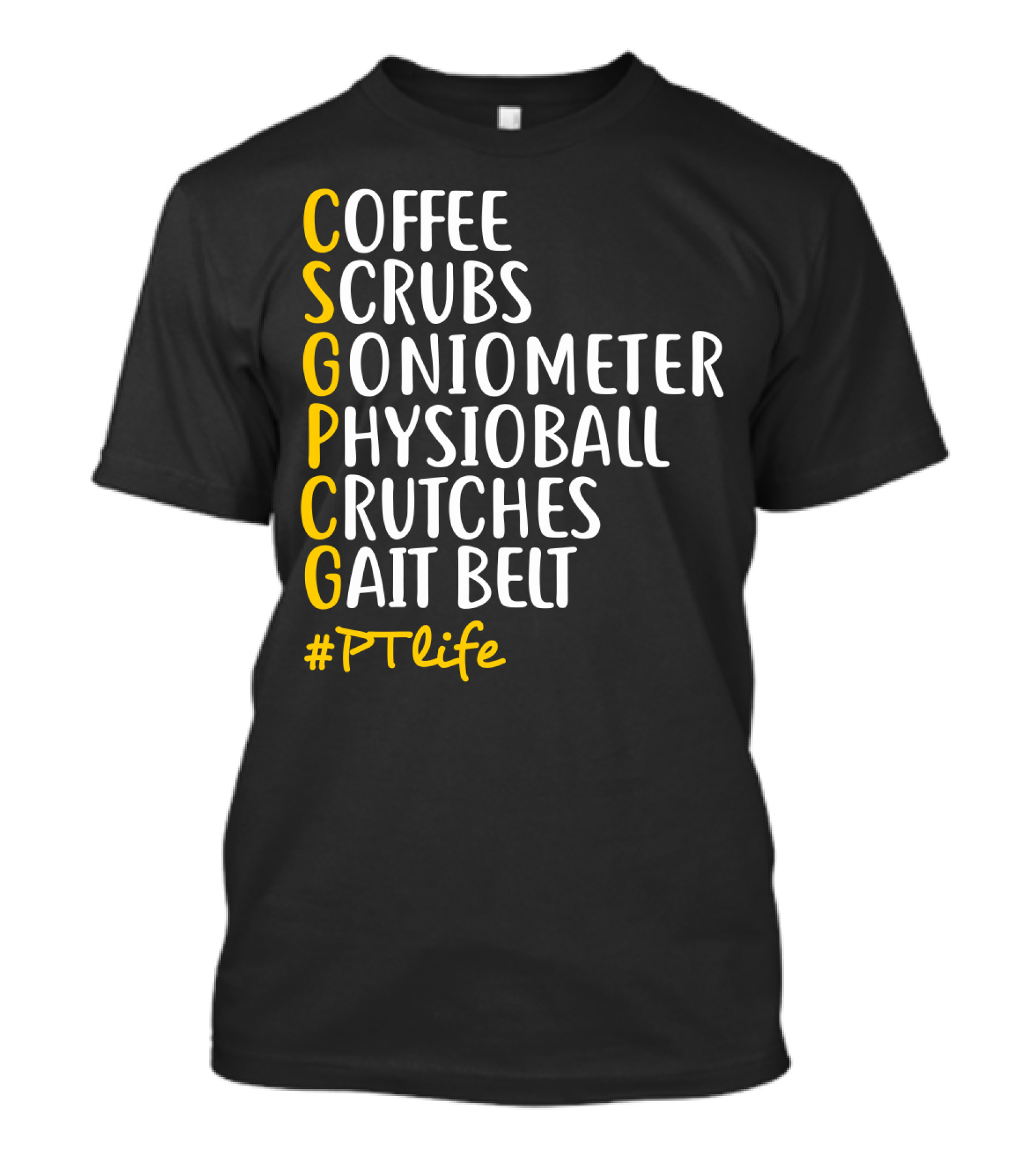 Coffee Scrubs Goniometer Physioball Crutches Gait Belt #PTlife T-Shirt