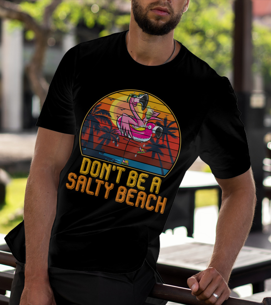 Don't Be A Salty Beach Funny Vintage Retro Flamingo Summer Vacation Sunset Vibes T-Shirt