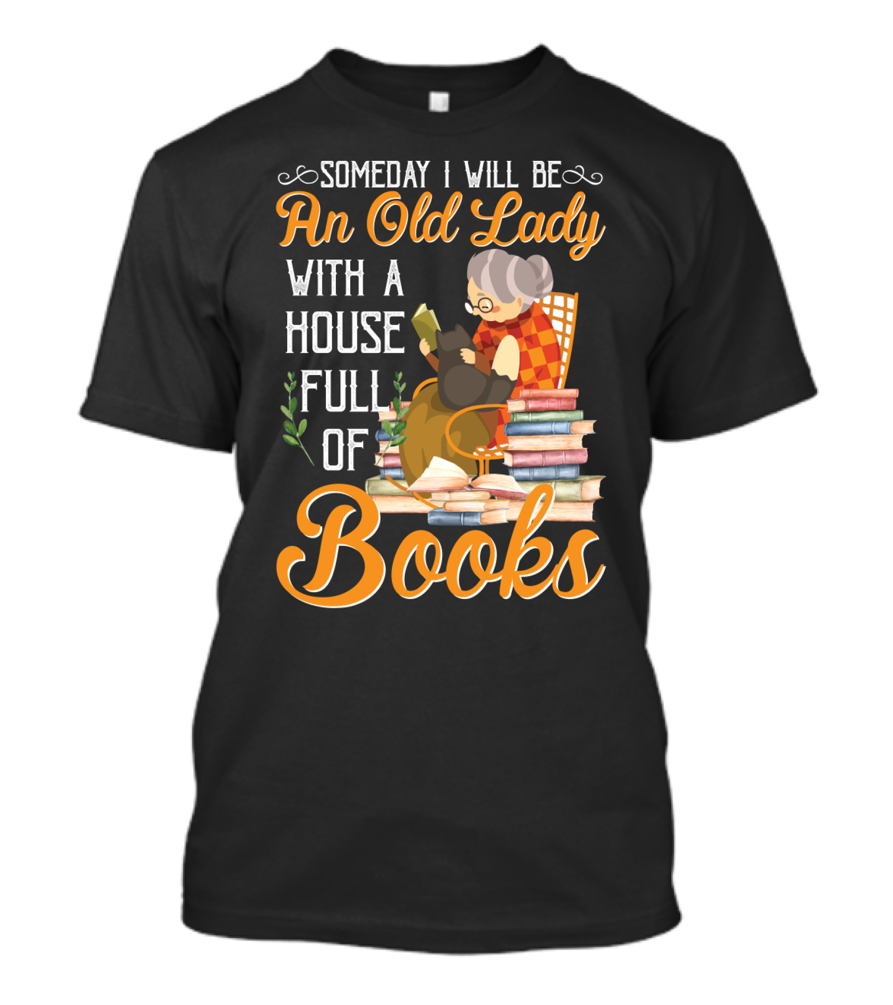 Someday I Will Be An Old Lady With A House Full Of Books Reading Cat Stacked Pages T-Shirt