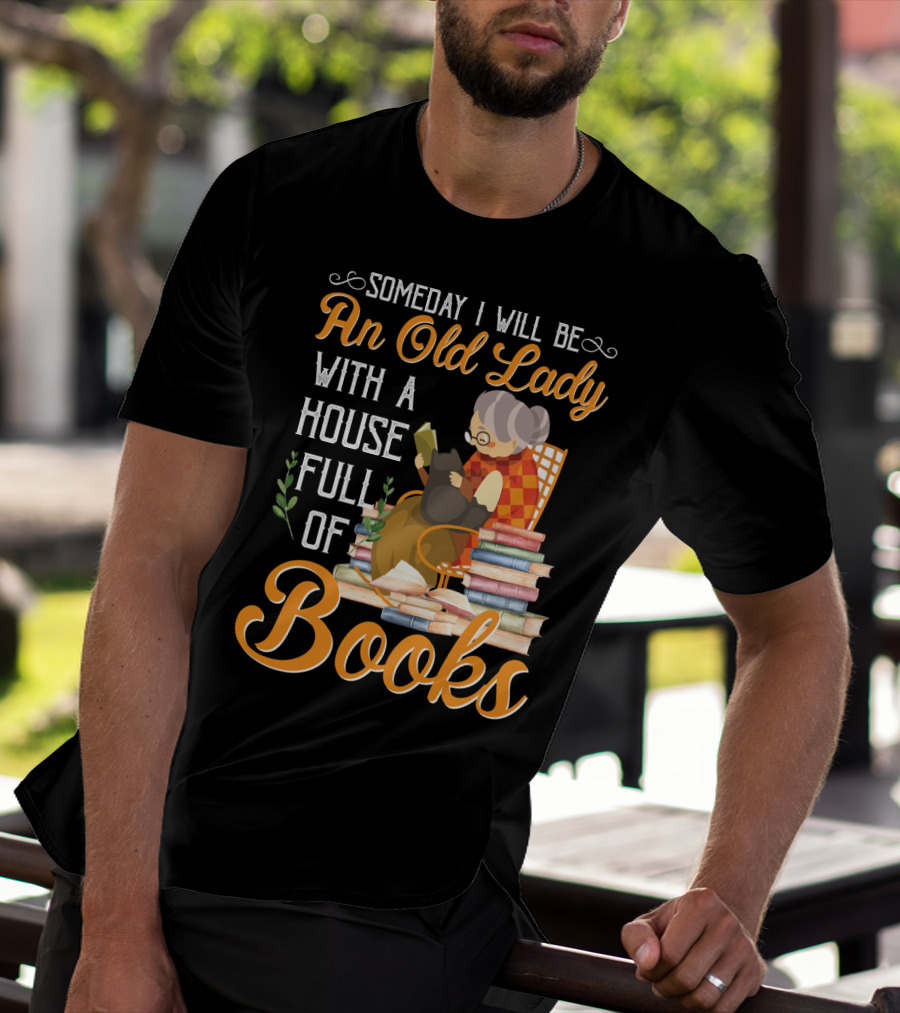 Someday I Will Be An Old Lady With A House Full Of Books Reading Cat Stacked Pages T-Shirt
