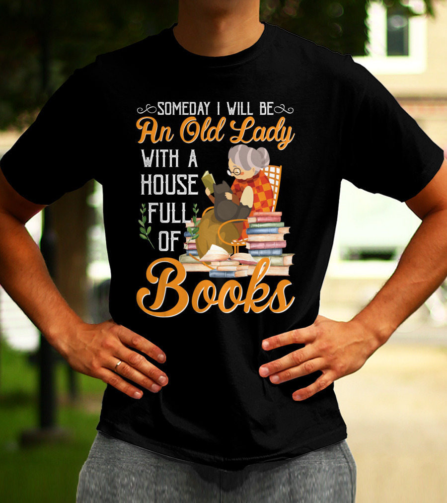 Someday I Will Be An Old Lady With A House Full Of Books Reading Cat Stacked Pages T-Shirt