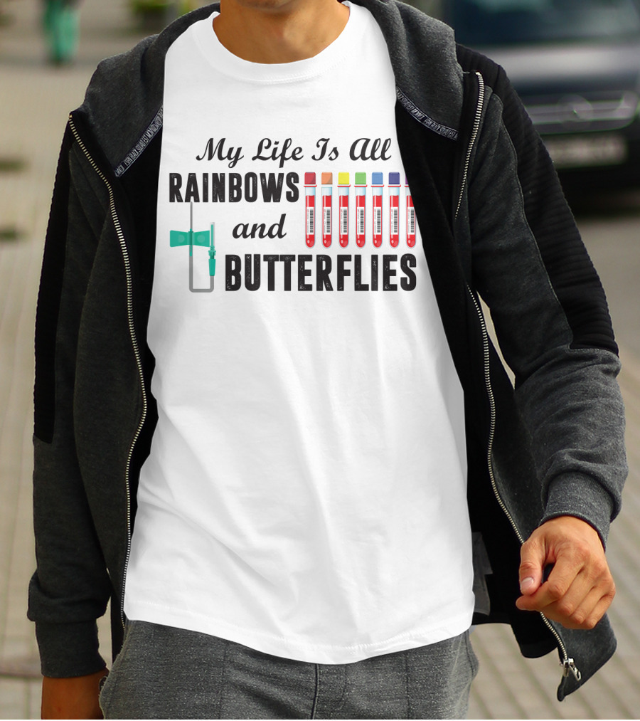 My Life Is All Rainbows And Butterflies Phlebotomist Colorful Blood Tubes T-Shirt
