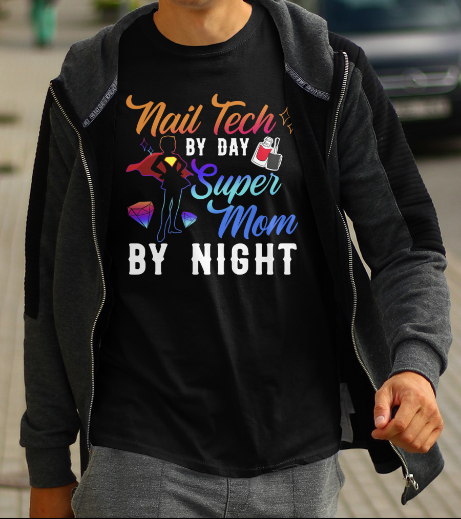 Nail Tech By Day Super Mom By Night Hero Silhouette Gems Nail Polish T-Shirt