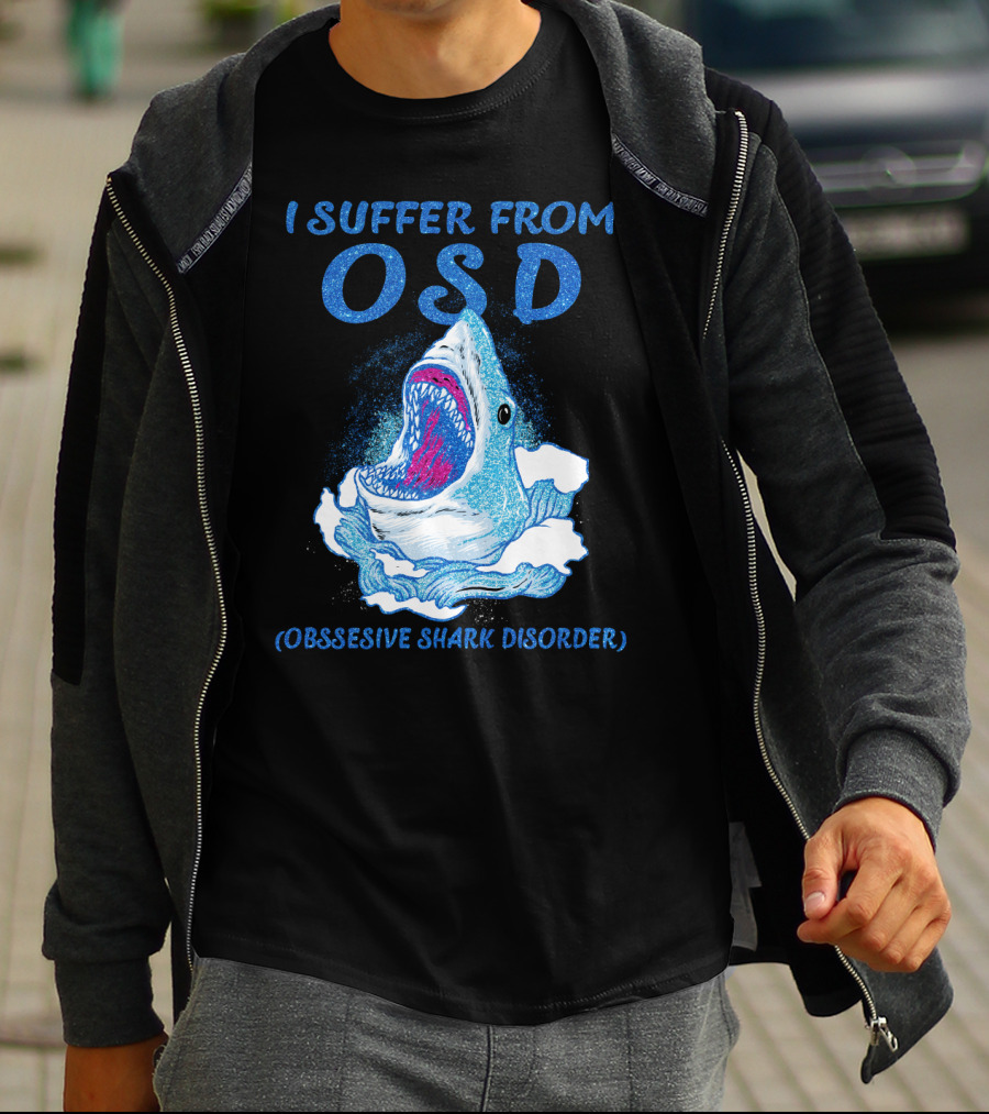 I Suffer From OSD Obsessive Shark Disorder Shark Breaking Water T-Shirt