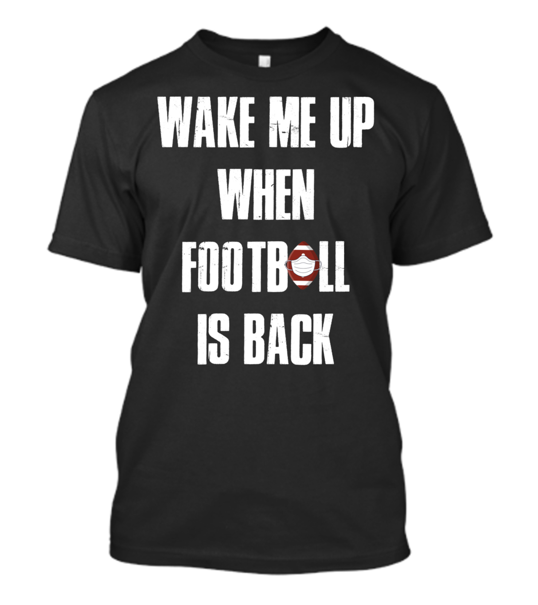 Wake Me Up When Football Is Back Funny Football Lover Masked Football Image T-Shirt