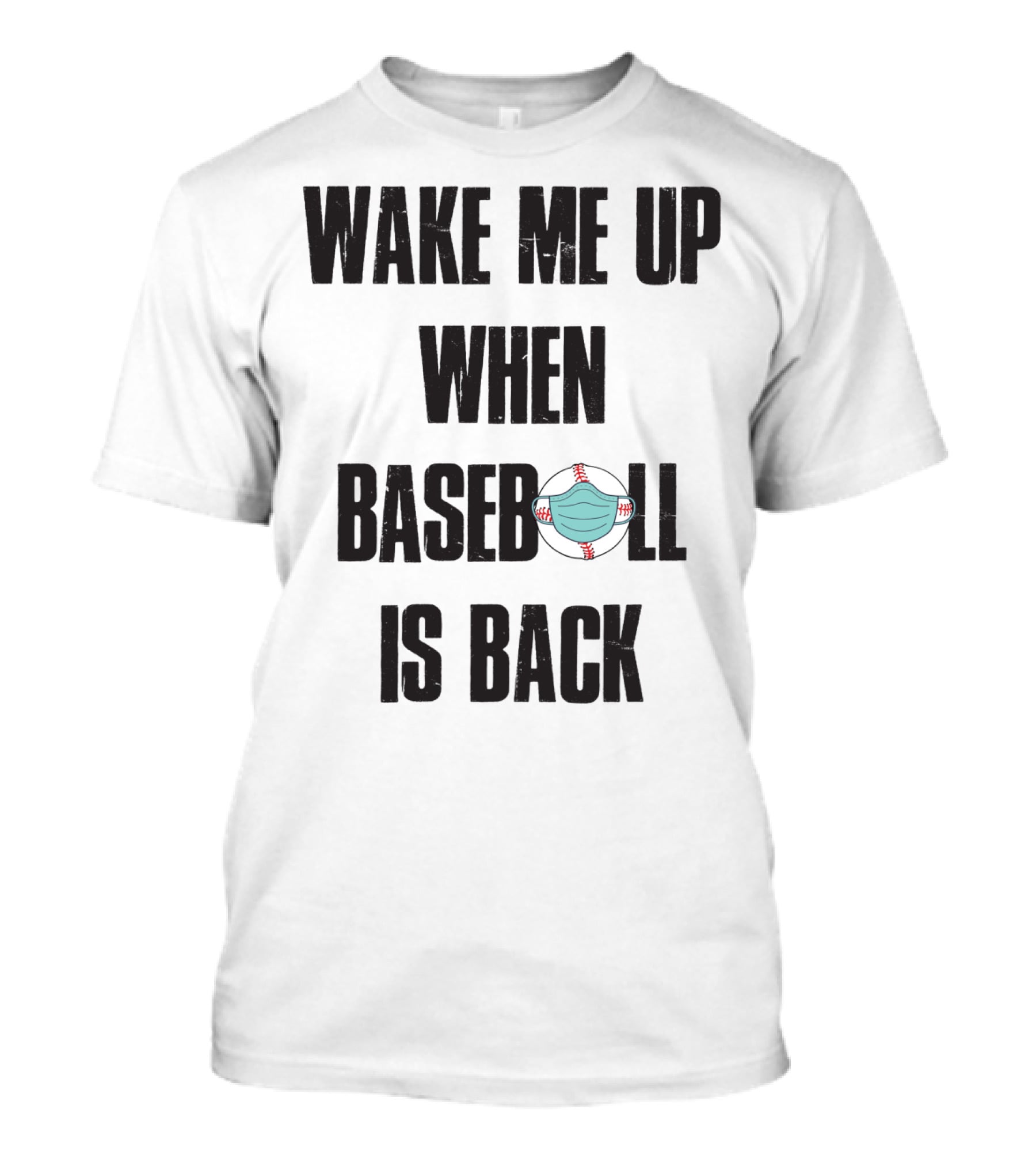 Wake Me Up When Baseball Is Back Funny Baseball Lover Pandemic Themed T-Shirt
