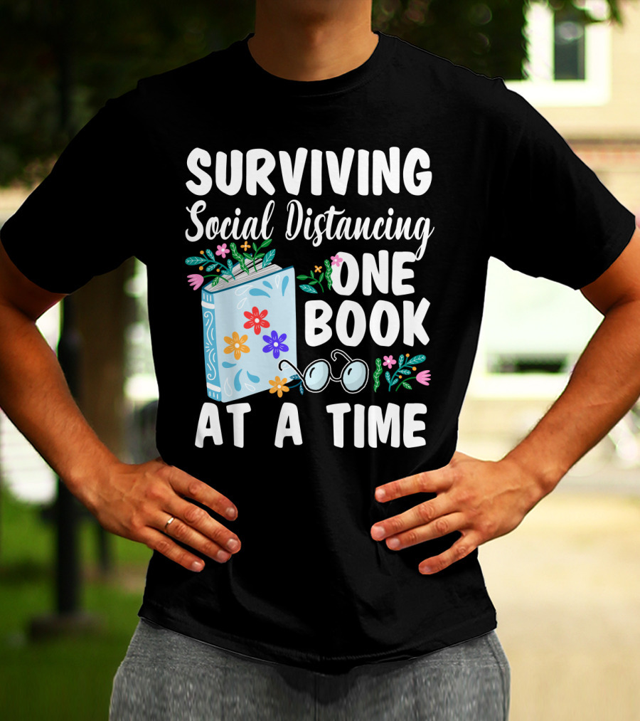 Surviving Social Distancing One Book At A Time T-Shirt
