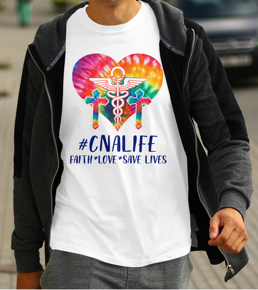 CNA Life Tie-Dye Heart Faith Love Save Lives T-Shirt