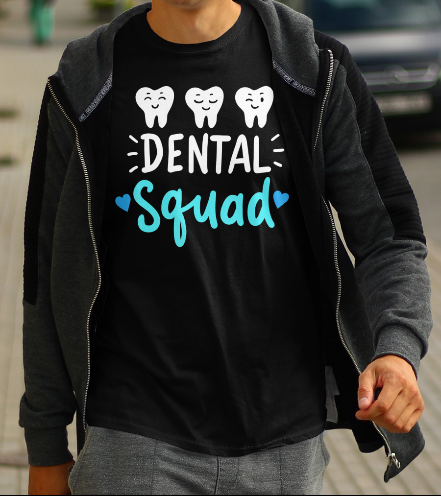 Dental Squad Dentist Hygienist Dentistry Student Happy Tooth Team T-Shirt