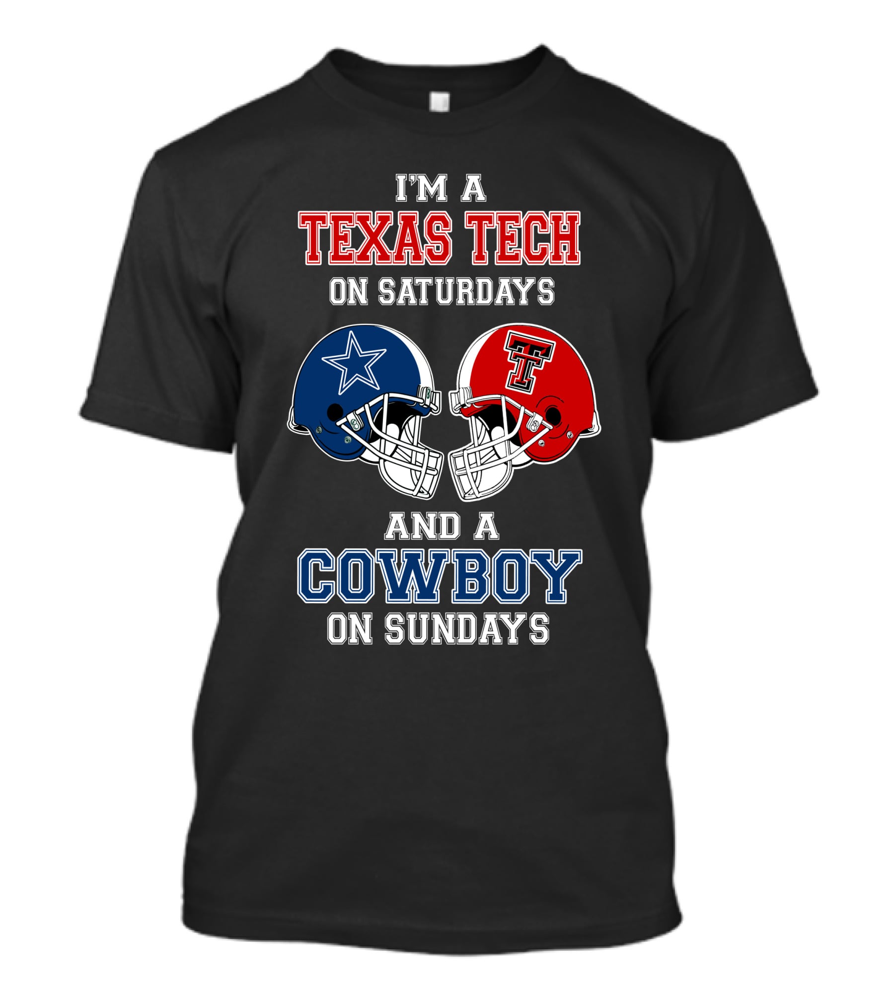 I'm A Texas Tech On Saturdays And A Cowboy On Sundays T-Shirt