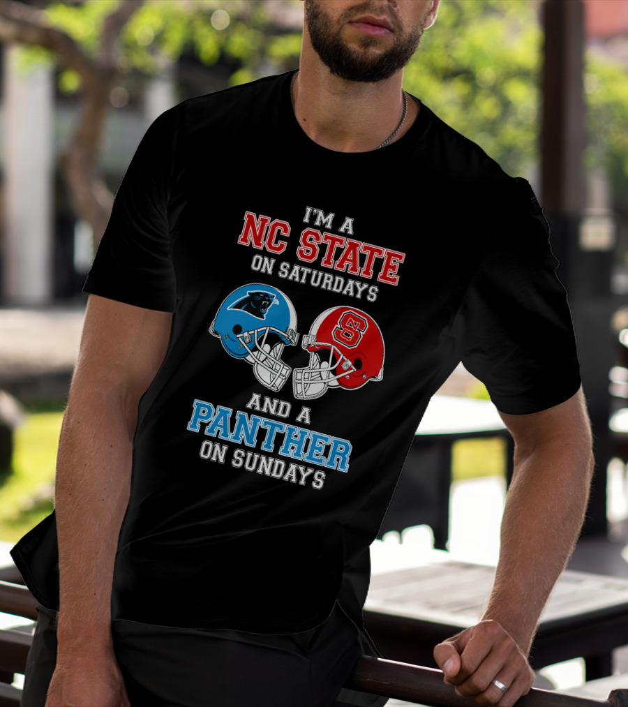 I'm A Nc State On Saturdays And A Panther On Sundays T-Shirt