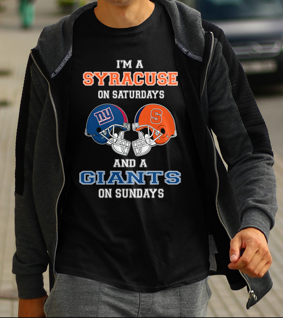 I'm A Syracuse On Saturdays And A Giants On Sundays T-Shirt