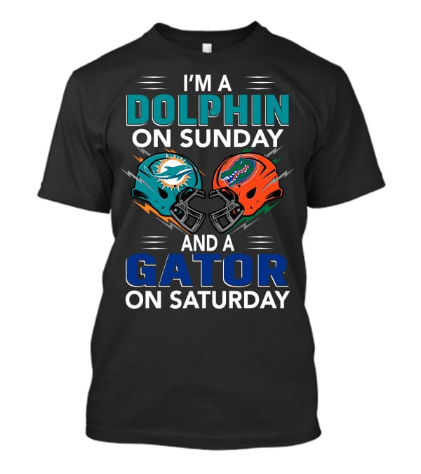 I'm A Dolphin On Sunday And A Gator On Saturday Helmet Fan Pride T-Shirt