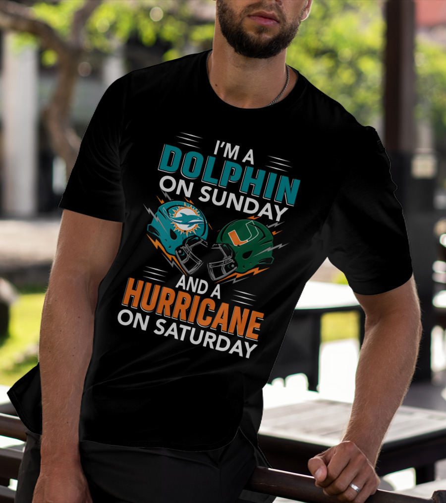 I'm A Miami Dolphin On Sunday And A Miami Hurricane On Saturday T-Shirt