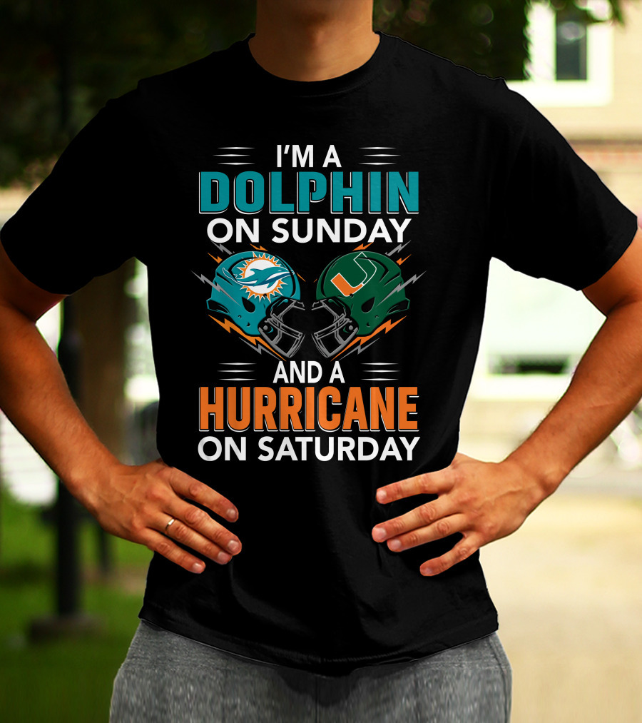 I'm A Miami Dolphin On Sunday And A Miami Hurricane On Saturday T-Shirt