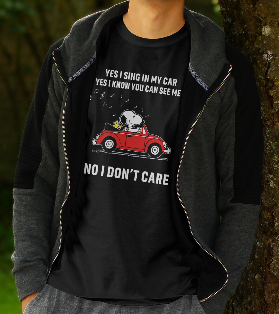 Yes I Sing In My Car Yes I Know You Can See Me No I Don’t Care Snoopy Woodstock Red Car T-Shirt