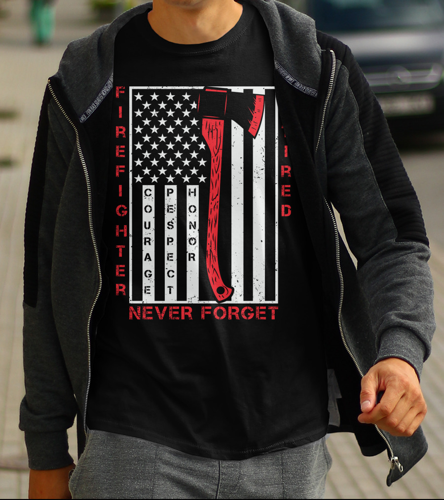 Firefighter Retired Courage Respect Honor Never Forget 9.11 Axe American Flag T-Shirt