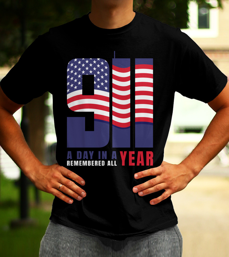 9/11 A Day In A Year Remembered All Year T-Shirt