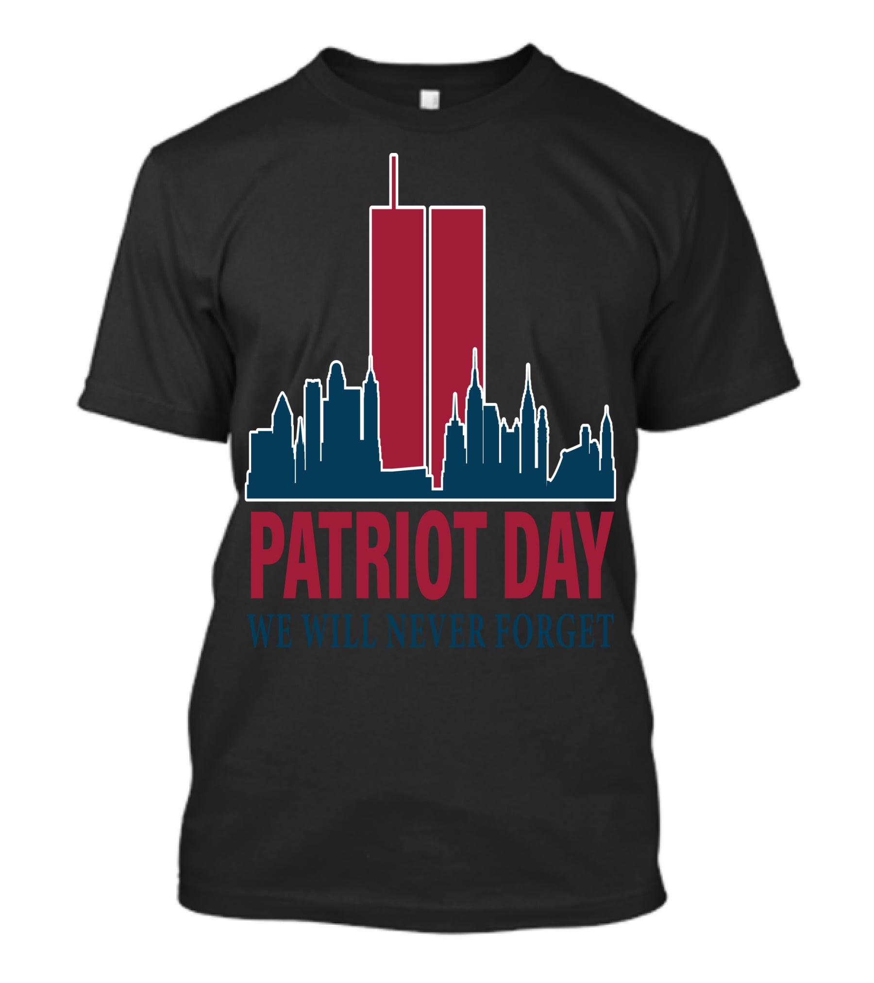 Patriot Day We Will Never Forget National Day Of Service And Remembrance Twin Towers Skyline T-Shirt