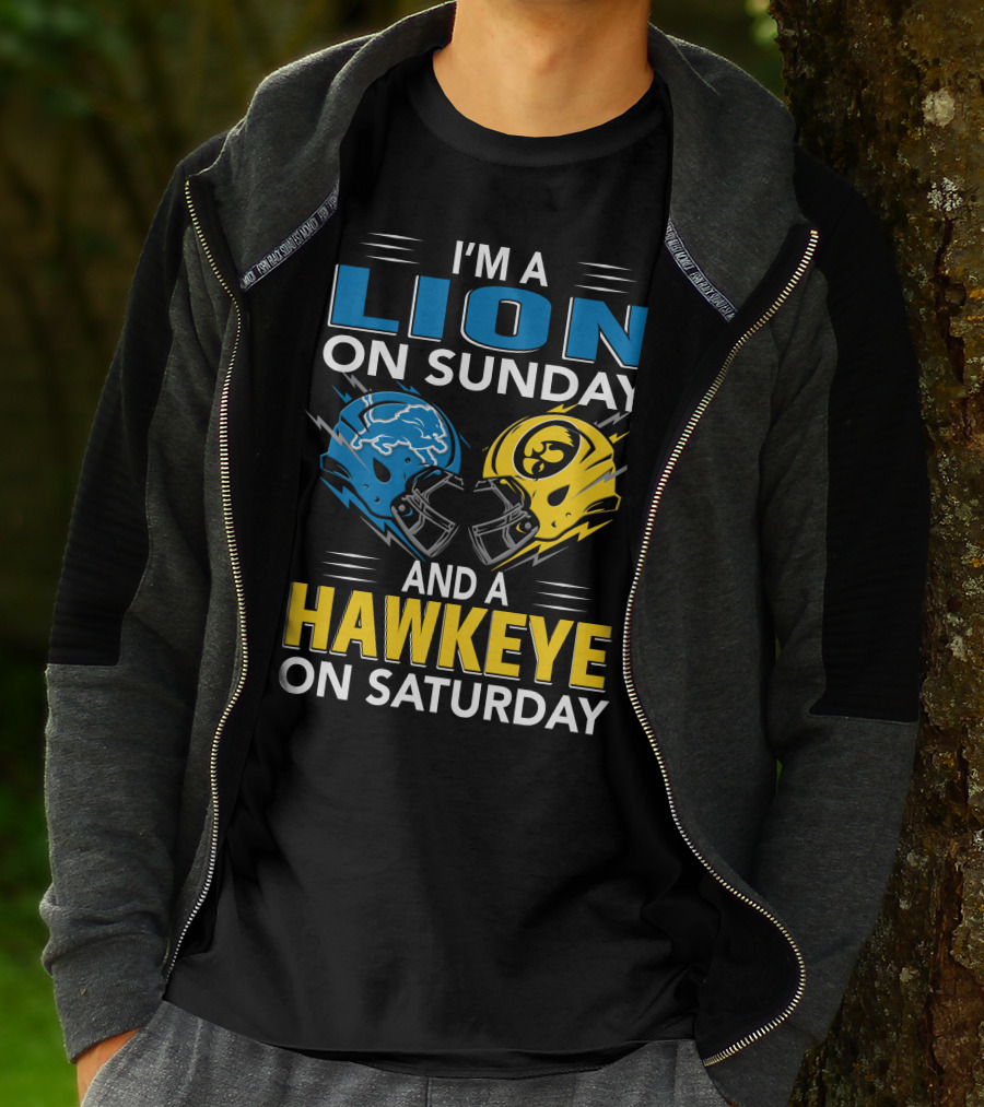 I'm A Lion On Sunday And A Hawkeye On Saturday Football Helmets T-Shirt