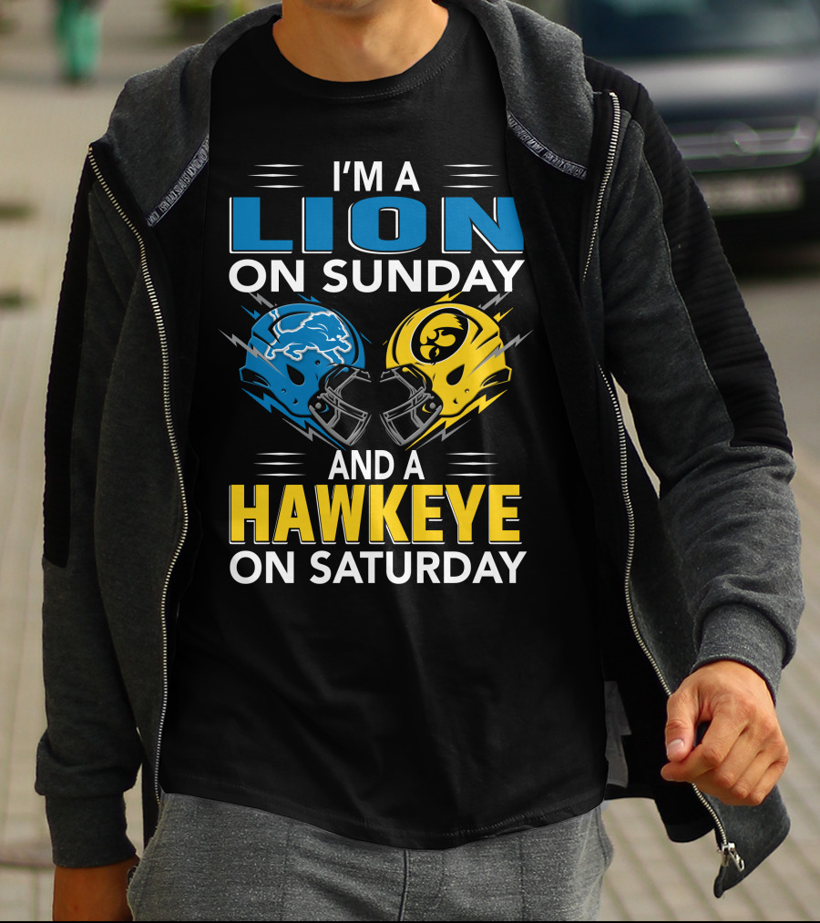 I'm A Lion On Sunday And A Hawkeye On Saturday Football Helmets T-Shirt