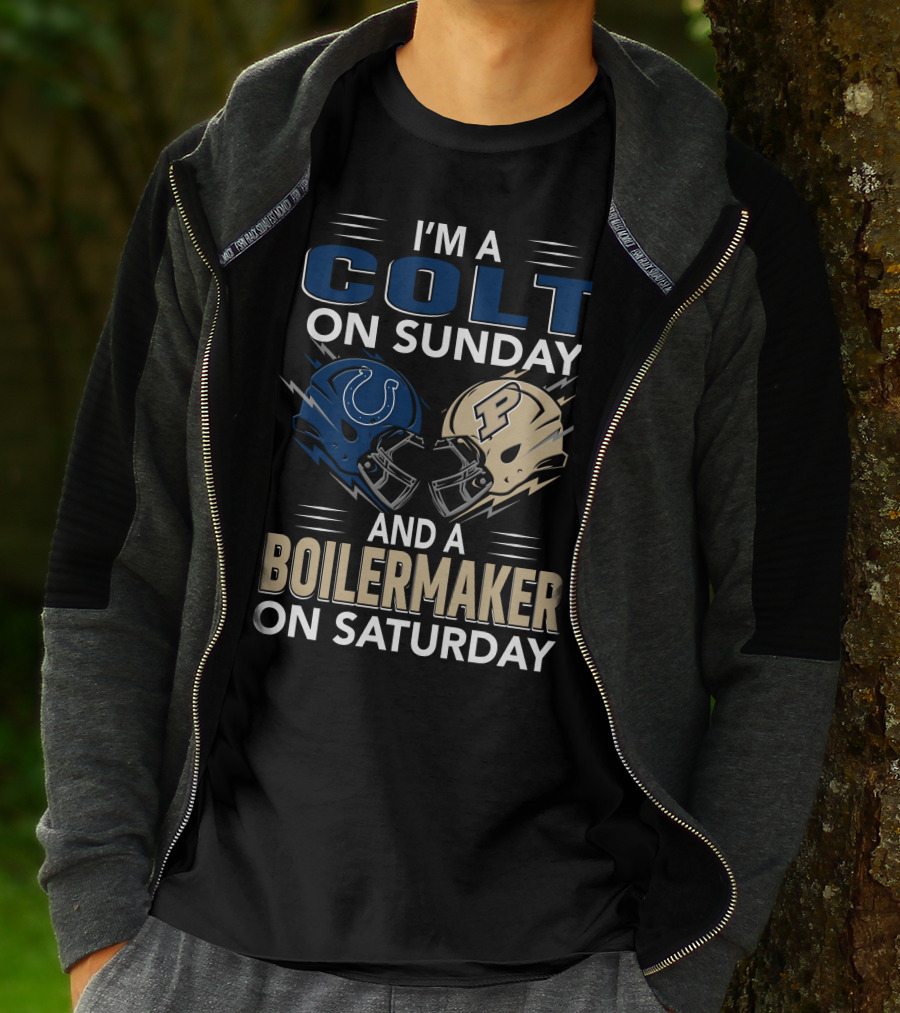 I'm A Colt On Sunday And A Boilermaker On Saturday T-Shirt