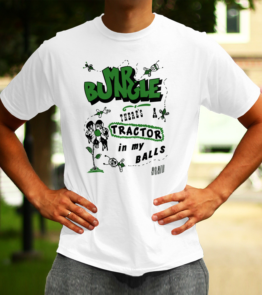 MR BUNGLE There's A Tractor In My Balls Again T-Shirt