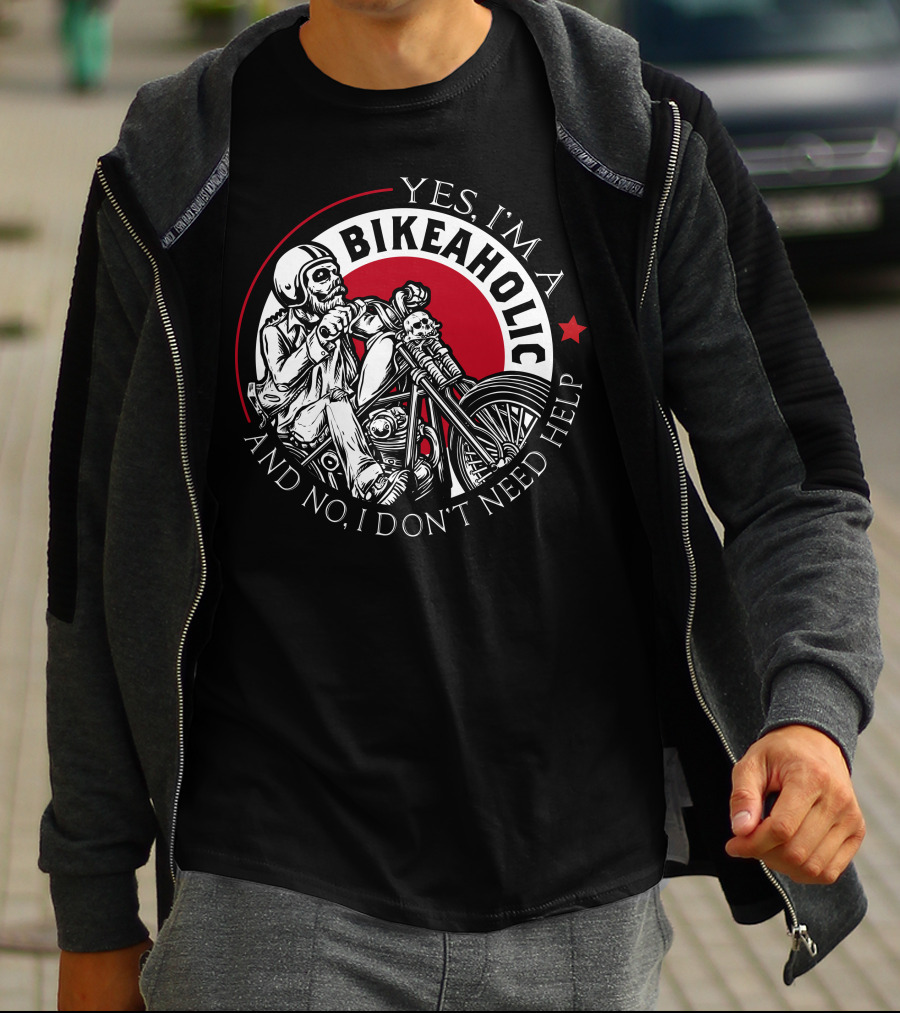 Yes I'm A Bikeaholic Skull Rider And No I Don't Need Help T-Shirt