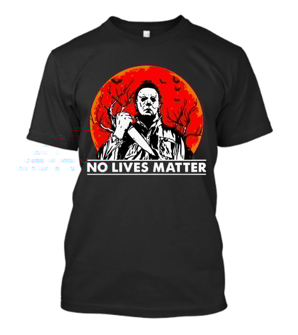 No Lives Matter Michael Myers Halloween Moon Knife Red Full Moon T-Shirt