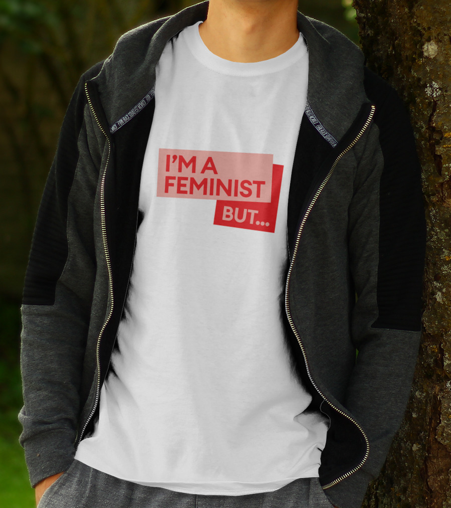 I'm A Feminist But. Guilty Feminist Merch T-Shirt
