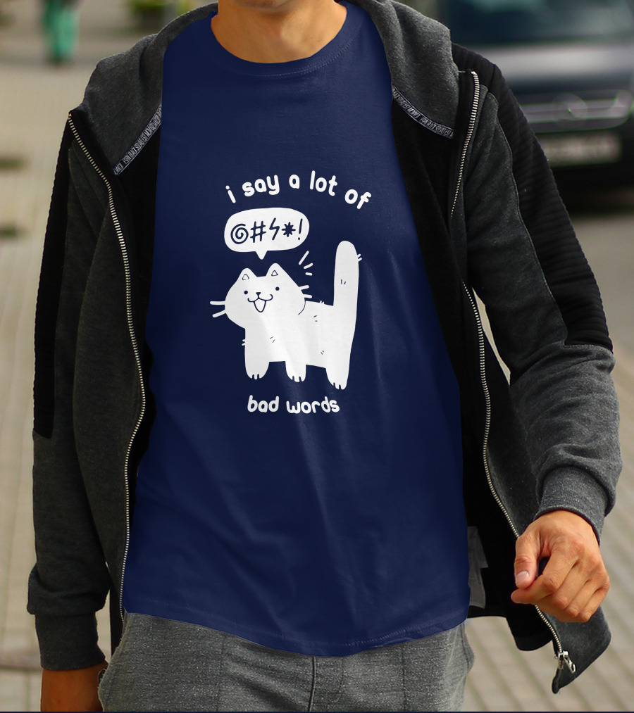 I Say A Lot Of Bad Words Cat T-Shirt