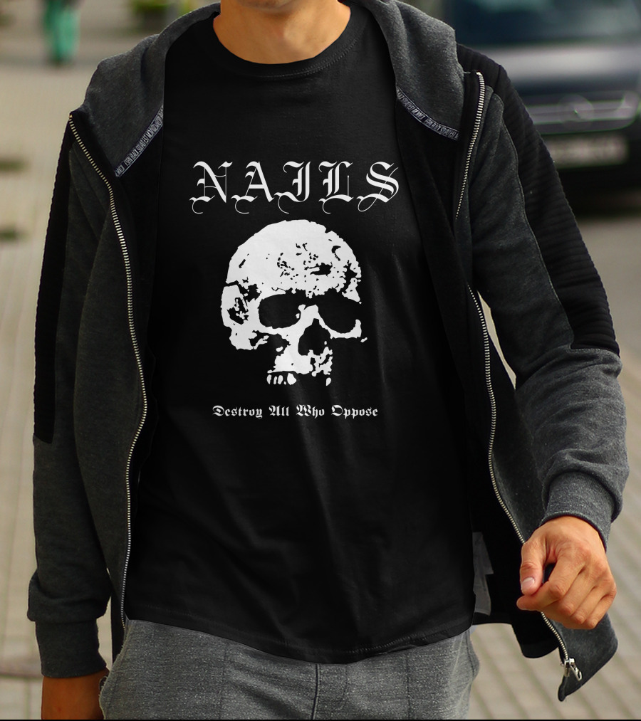 NAILS Destroy All Who Oppose Skull T-Shirt