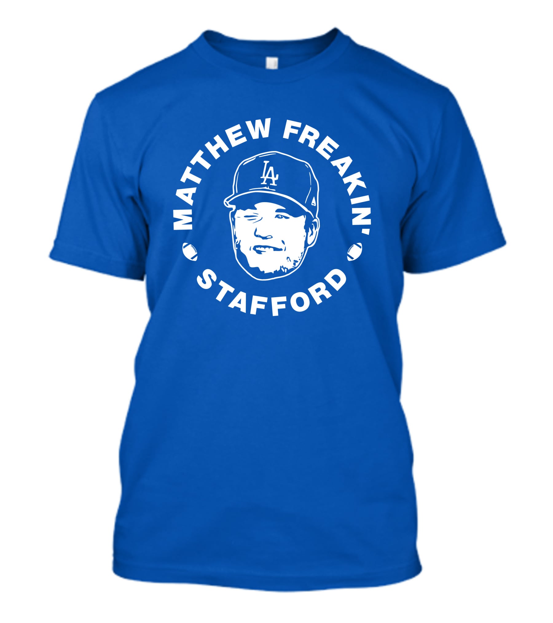 MATTHEW FREAKIN' STAFFORD LA BASEBALL CAP IMAGE T-Shirt