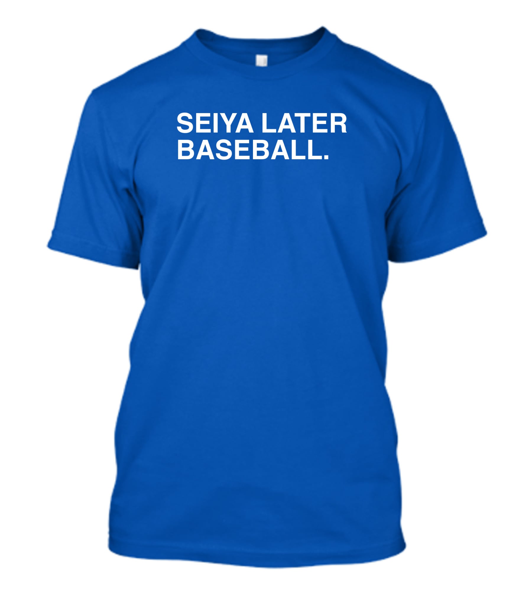 Seiya Later Baseball The Obvious T-Shirt