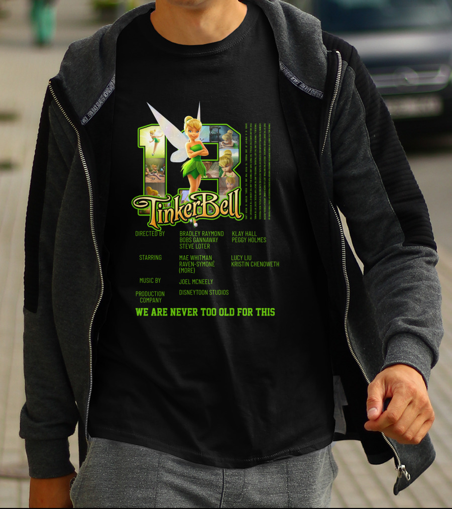 Tinker Bell 13 We Are Never Too Old For This Disneytoon Studios T-Shirt
