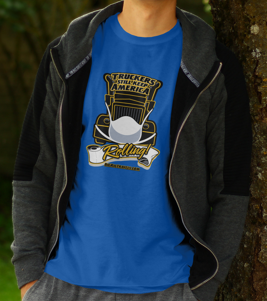 Truckers Still Keep America Rolling BigRigTravels.com T-Shirt