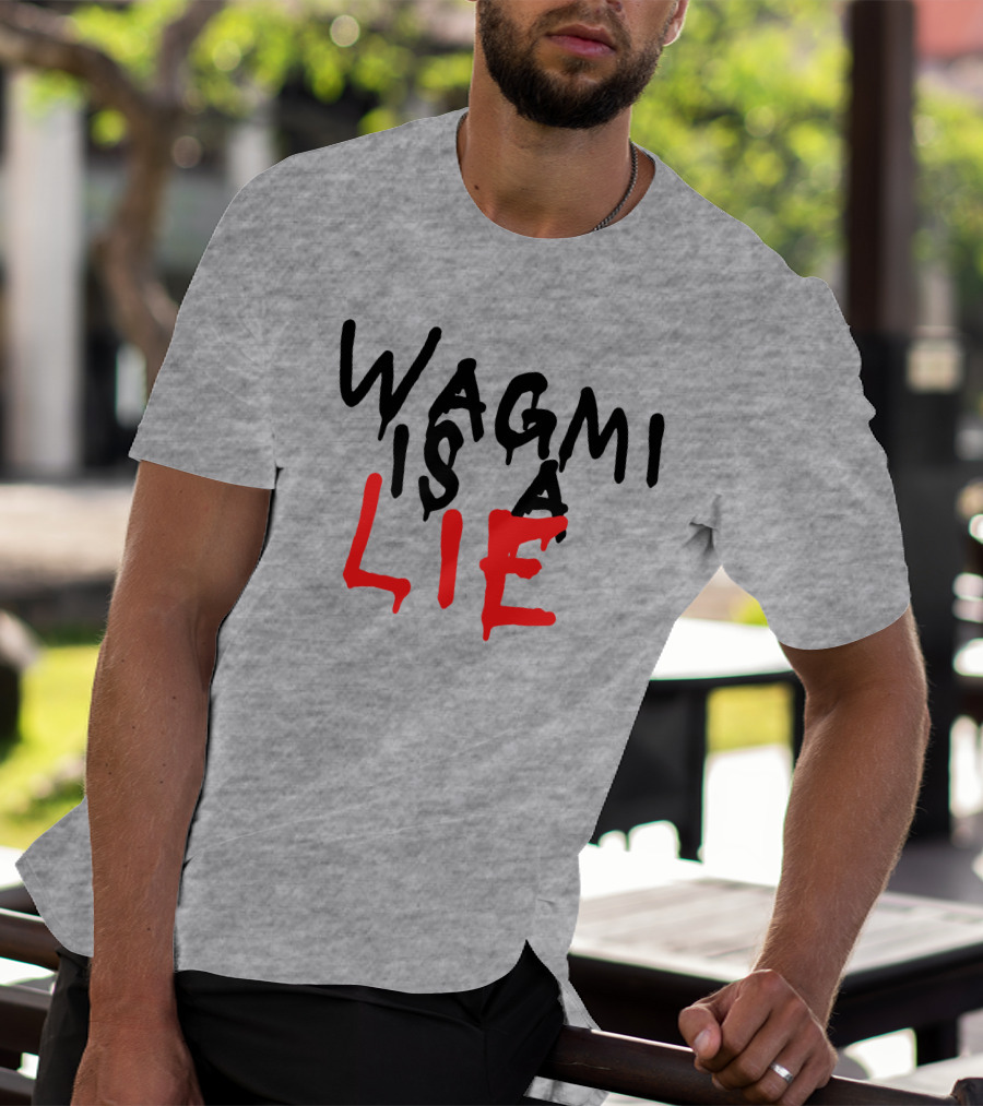 Wagmi Is A Lie Ha14asa Merchandise Wagmi Lie T-Shirt
