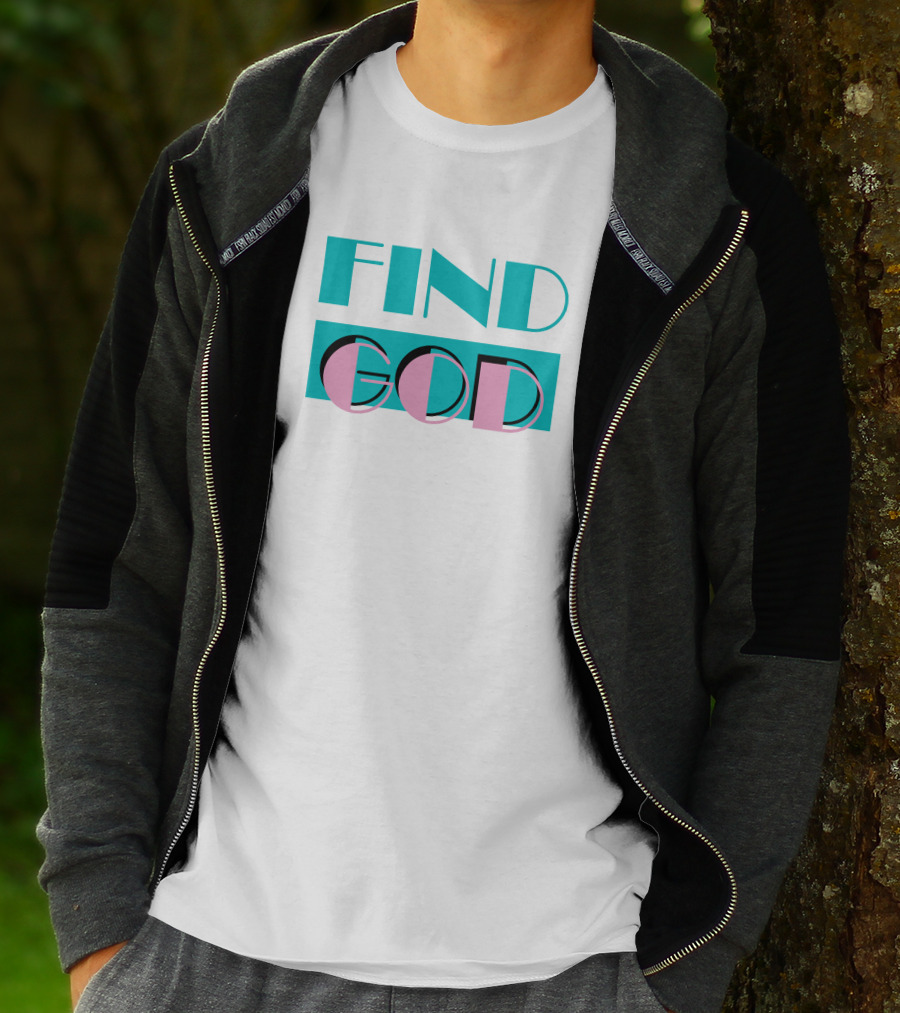 Find God Bold Text Shitheadsteve Merch T-Shirt
