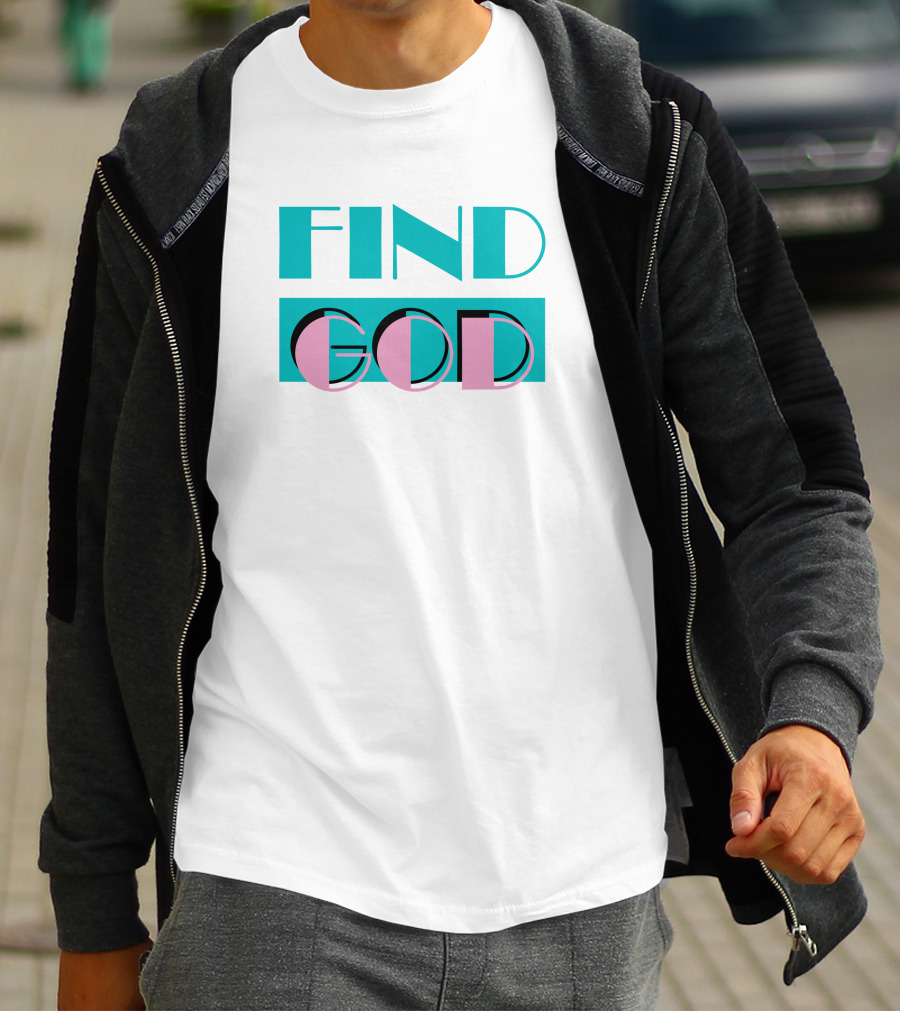 Find God Bold Text Shitheadsteve Merch T-Shirt