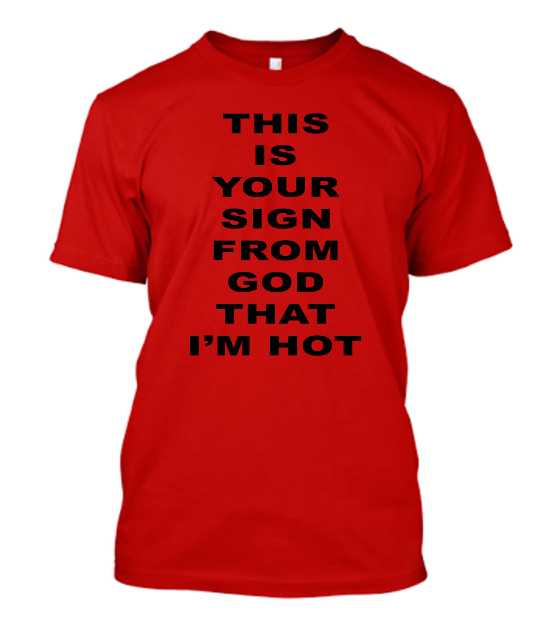 This Is Your Sign From God That I'm Hot M A R I N A T-Shirt