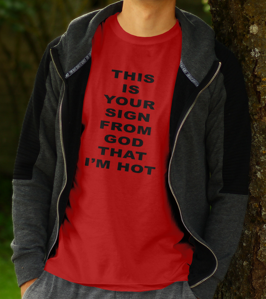 This Is Your Sign From God That I'm Hot M A R I N A T-Shirt
