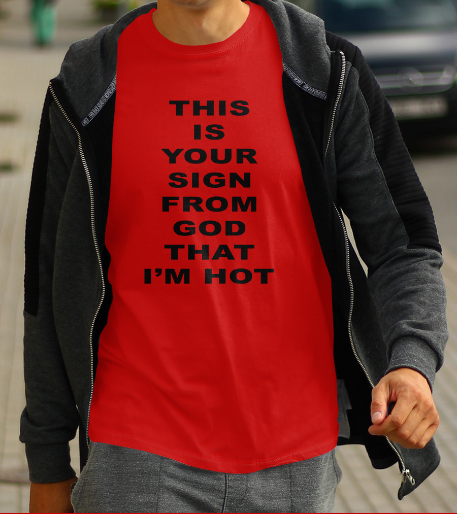 This Is Your Sign From God That I'm Hot M A R I N A T-Shirt