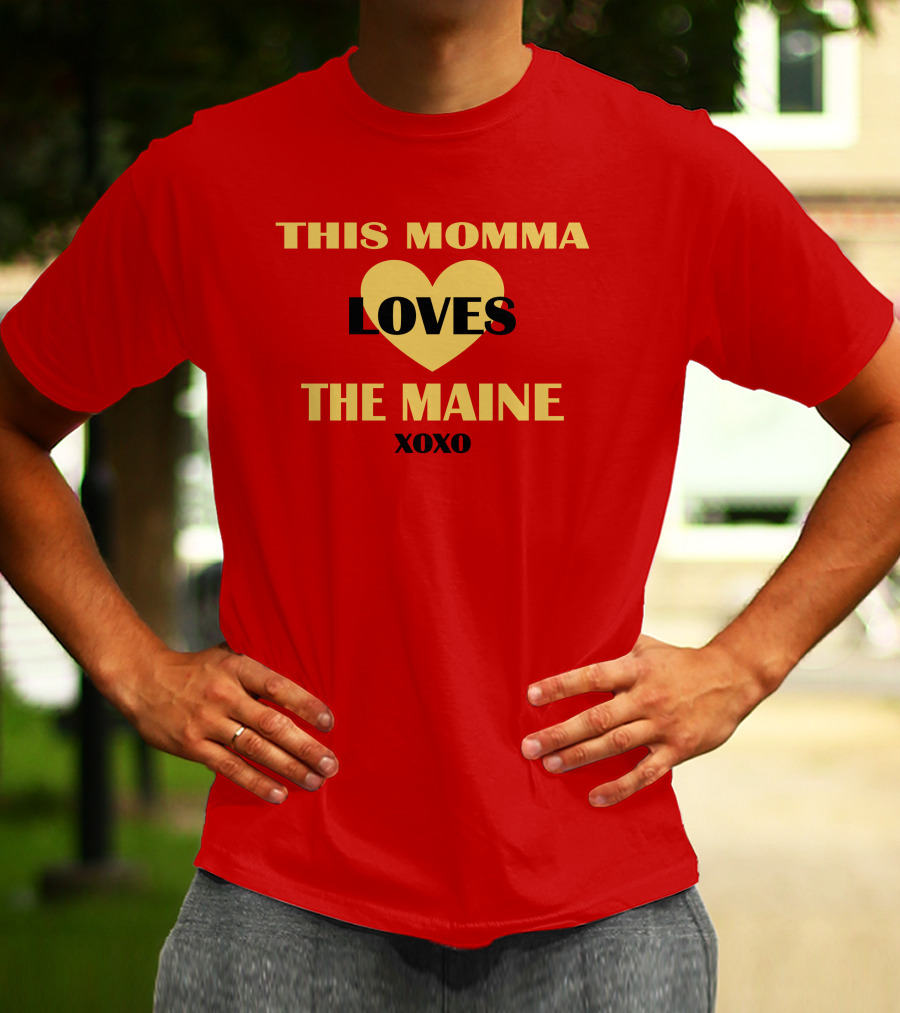 THIS MOMMA LOVES THE MAINE XOXO HEART T-Shirt